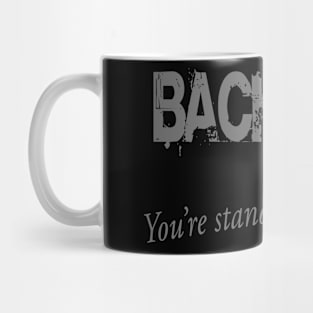 Back off!! You’re standing in my aura. Mug